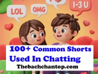100+ Most Common Short Forms In Chat With&nbsp;Examples
