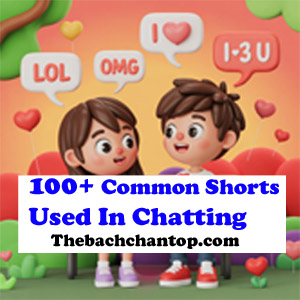 100+ chatting short forms