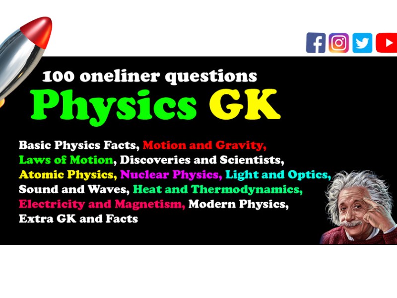 100 Interesting Physics GK One Liners – General Knowledge for&nbsp;Exams