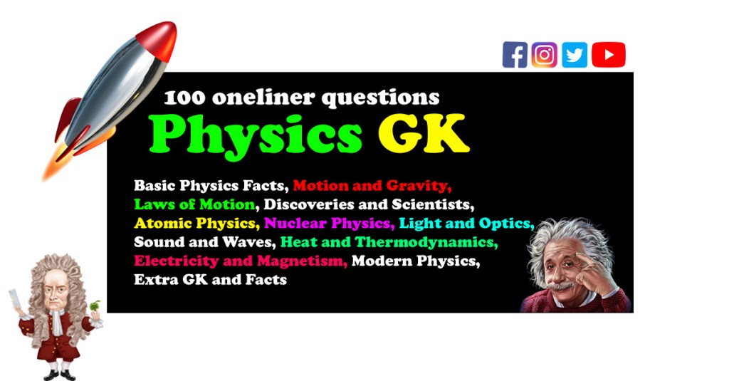 100 Interesting Physics GK One Liners – General Knowledge for&nbsp;Exams