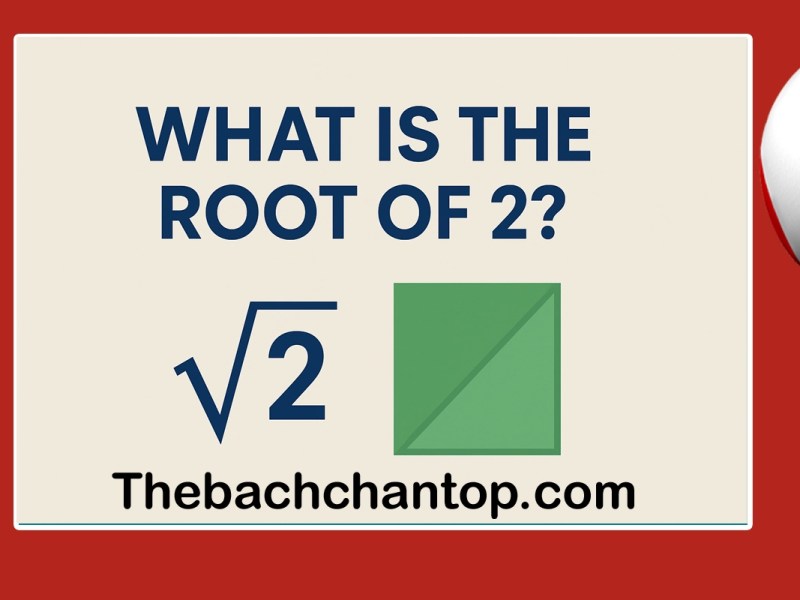 What is Root of&nbsp;2