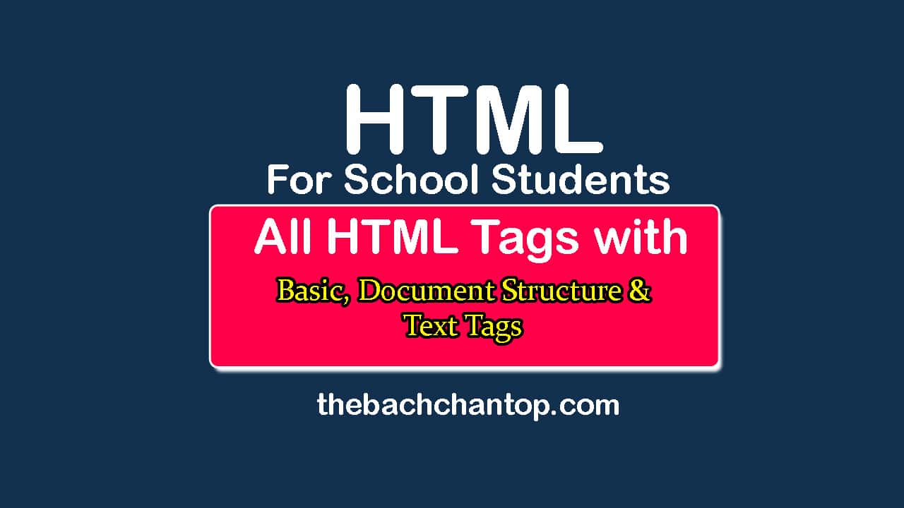 All HTML Tags with examples : Part-1 : Basic, Document Structure & Text Tags