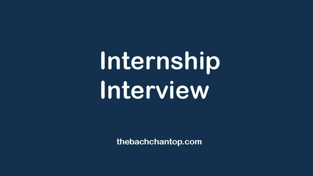 Internship Interview – Complete Guide for Students to Prepare and Succeed
