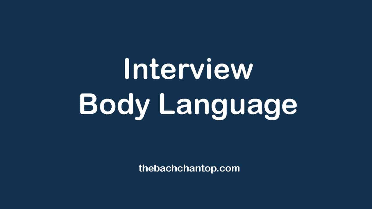 Interview Body Language: Complete Guide to Making a Great Impression