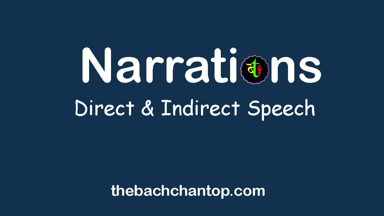 Narration – Direct and Indirect Speech